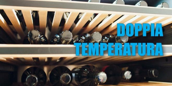 Perché scegliere una cantinetta vino a doppia temperatura